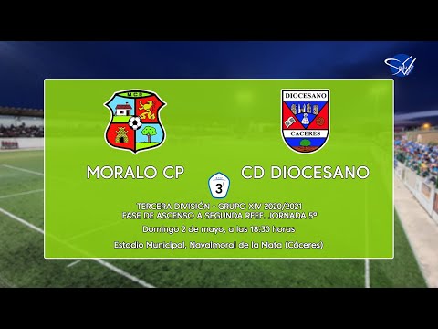 Fase de Ascenso a 2ª RFEF: Moralo CP - CD Diocesano (3ª División Gr.14 'B' 20/21)