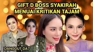 Download lagu GIFT D BOSS SYAKIRAH DA7 MENUAI KRITIKAN TAJAM mp3