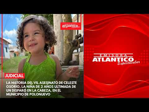 La historia de Celeste Osorio, la niña que murió en un ataque en el municipio de Polonuevo.