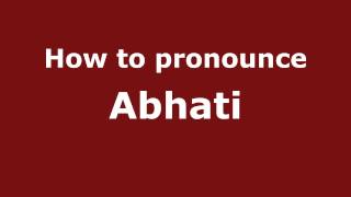 How to pronounce Abhati
