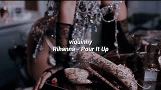 Rihanna - Pour It Up [tradução/legendado]