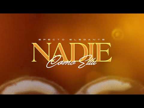 (Letra) Nadie Como Ella - Efecto Elegante