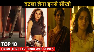 Top 10 Mind Blowing Revenge Hindi Web Series All Time Hit