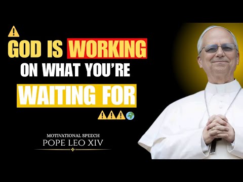 ⏳GOTT ARBEITET AN DEM, WAS SIE WARTEN | Eine Motivationsrede von Papst Leo XIV. |