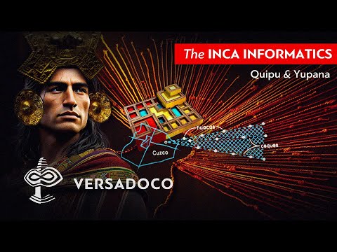 The Inca Informatics: QUIPU & YUPANA. Decoding prehistoric TECHNOLOGICAL ARTIFACTS - VERSADOCO