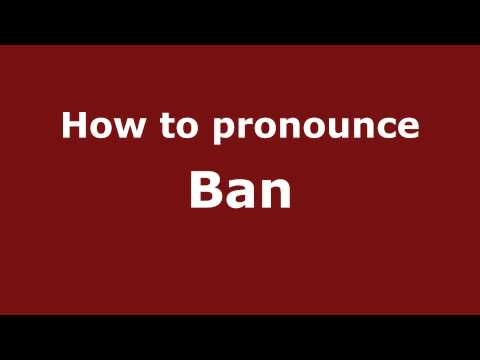 How to pronounce Ban