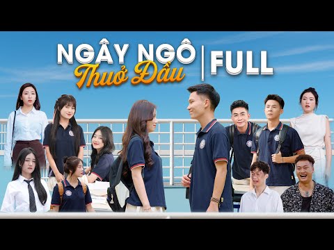 Ngây Ngô Thuở Đầu | Phim Học Đường Gãy Media