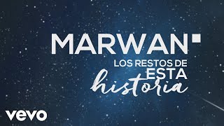 Marwán - Los Restos de Esta Historia (Lyric Video)
