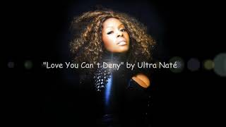 "Love You Can't Deny" by Ultra Naté