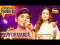 Superstar Singer S3 |'Apna Bana Le' पर Kshitij की Performance को मिला Standing Ovation | Performance