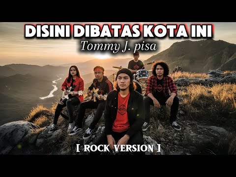 Di Sini Di Batas Kota Ini – Tommy J. Pisa | Rock Cover Nivora Version
