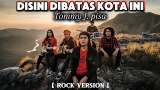Download lagu Di Sini Di Batas Kota Ini – Tommy J. Pisa | Rock Cover Nivora Version mp3
