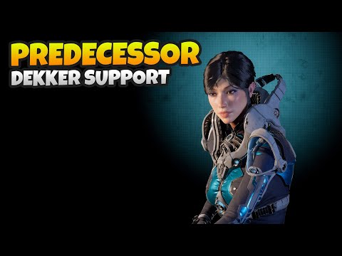 TRY THIS BUILD ON DEKKER SUPPORT - PREDECESSOR GAMEPLAY
