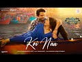 Koi Naa Bhool Chuk Maaf Rajkummar Rao Wamiqa Gabbi Tanishk Irshad Shreya Harnoor Gifty