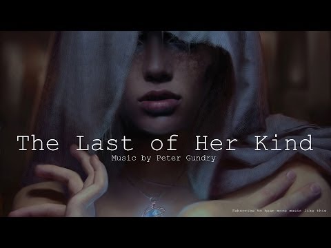 Magic Fantasy Music - The Last of Her Kind ( Epic Emotional )