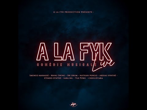 COMÉDIE MUSICALE  - A LA FYK ( LIVE ) Part.II