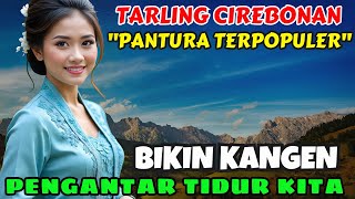 Download lagu 🎵🔥 TARLING CIREBONAN PANTURA TERPOPULER BIKIN KANGEN ‼️ PENGANTAR TIDUR KITA mp3