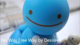 No Way Free Way-Desiree (lyrics)