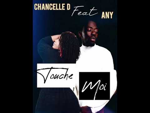 Chancelle D Feat ANY  "Touche Moi"