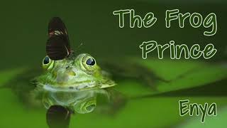 The Frog Prince - Enya