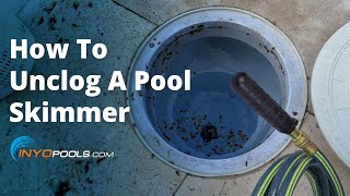 How To Unclog A Pool Skimmer