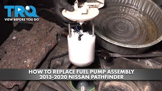 How to Replace Fuel Pump Assembly 2013-2020 Nissan Pathfinder