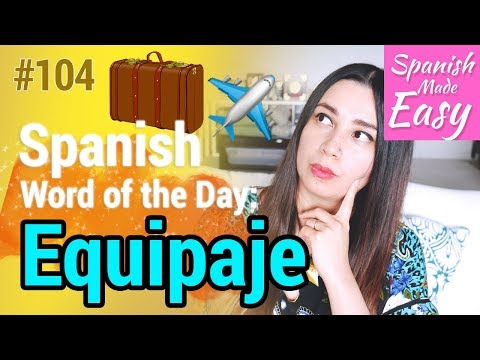 Learn Spanish: Equipaje | Spanish Word of the Day #104 [Spanish Lessons]