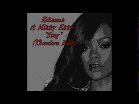 Rihanna Feat Mikky Ekko - Stay (Thordore Edit)