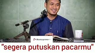 Download lagu PUTUSKAN PACARMU !! karena jodoh ALLAH yg ngatur bukan KALIAN berdua ustad  muhammad abduh mp3