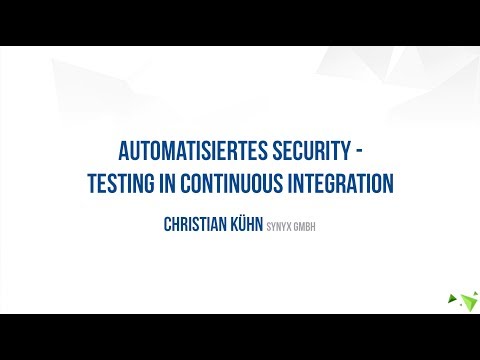 Karlsruher Entwicklertag 2019 "Automatisiertes Security Testing in Continuous Integration"