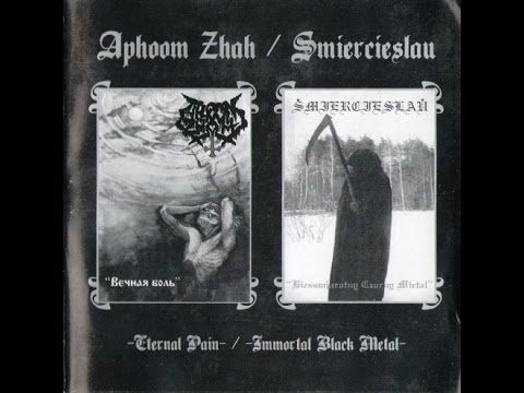 Aphoom Zhah / Šmiercieslaŭ - Eternal Pain / Immortal Black Metal (official full album video)