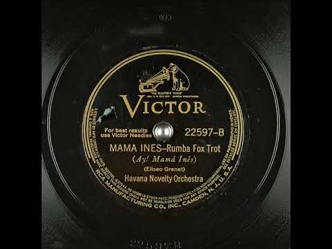 Havana Novelty Orchestra - MAMA INES (Ay! Mamá Inés) 1930