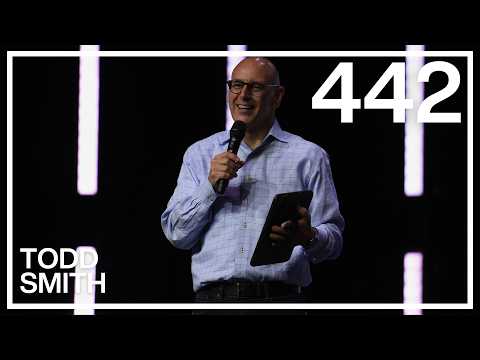 Week 442 Pastor Todd Smith