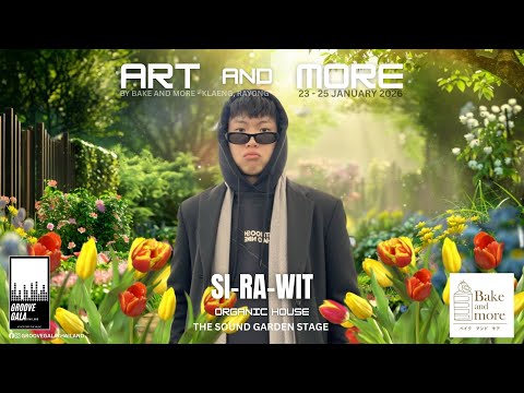 SI-RA-WIT (1/2) -- opening at ART & MORE pres. by BAKE AND MORE (NOEN-YONG, KLAENG RAYONG, THAILAND)