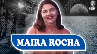 MAIRA ROCHA NO RECOMEÇAR PODCAST ESPIRITA #179