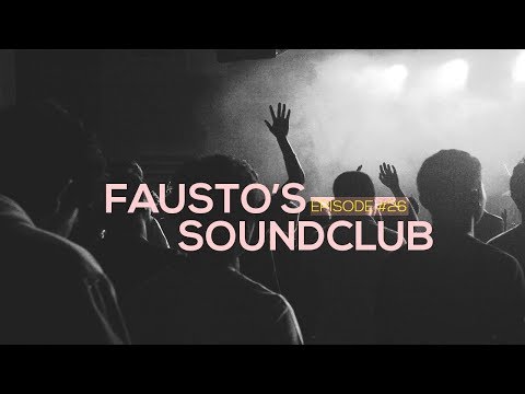 ▶️ Fausto's SoundClub #26 - PODCAST by SOUNDFAUSTO