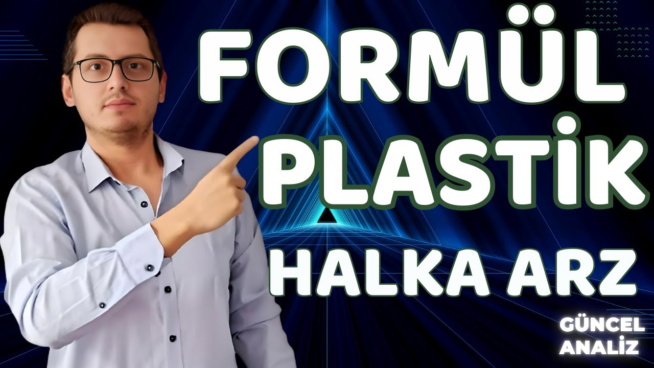 FORMÜL PLASTİK HALKA ARZ | FORMÜL PLASTİK METAL SANAYİ HALKA ARZ | YENİ HALKA ARZ | BORSA İSTANBUL