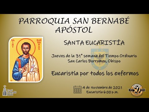 Eucaristía Jueves de la 31ª semana del T. O. Por todos los enfermos - 4/11/2021 6:00 p.m.