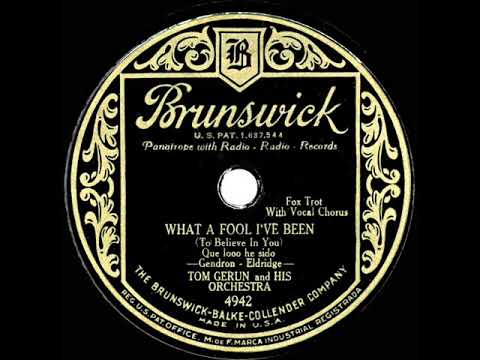 1930 Tom Gerun - What A Fool I’ve Been (To Believe In You) (Jimmy Davis, vocal)