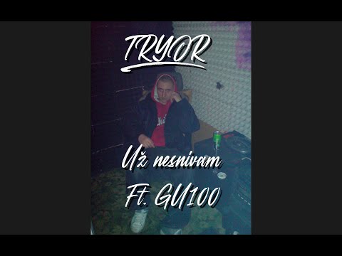 Tryor ft. Gu100 - Už nesnívam