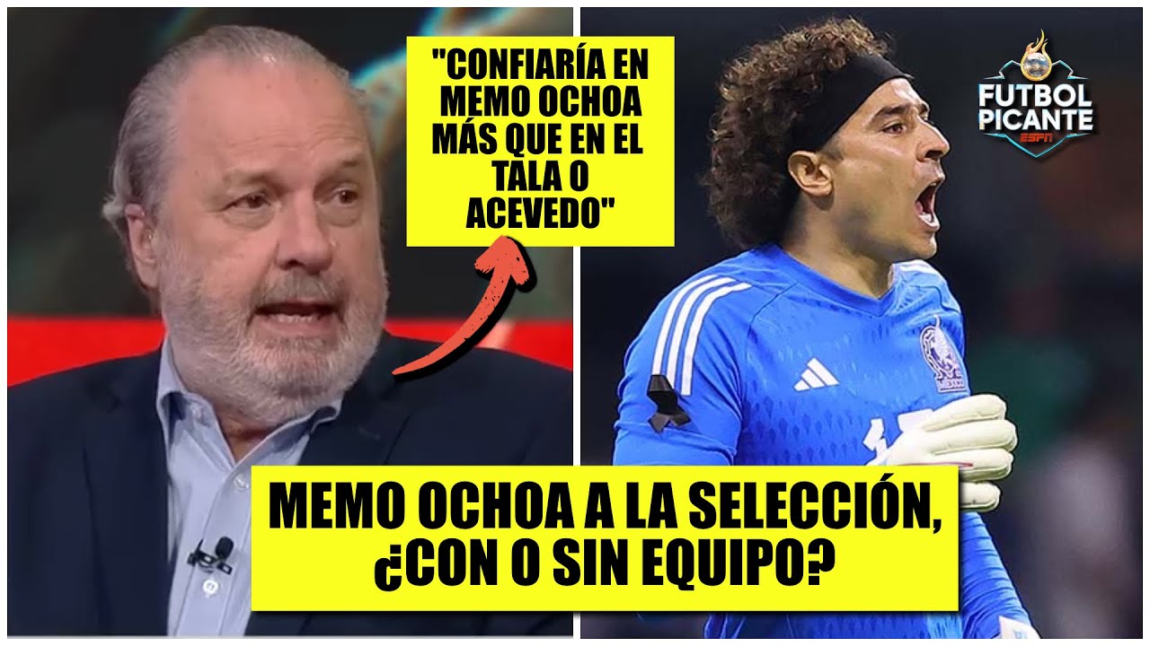 Si Malagón SE LESIONA, no DUDARÍA en poner a Memo Ochoa de TITULAR en el MUNDIAL | Futbol Picante
