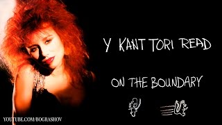 Y Kant Tori Read - On The Boundary