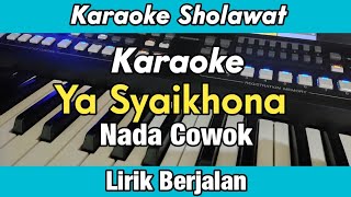 Download lagu Karaoke - Ya Syaikhona Nada Cowok Lirik Berjalan | Karaoke Sholawat mp3