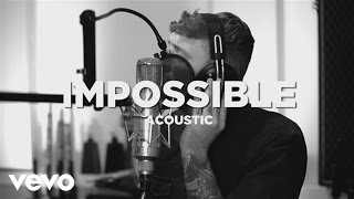 James Arthur - Impossible (Acoustic)