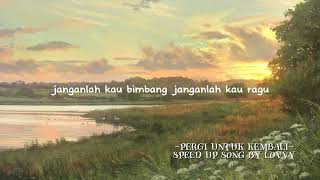 Download lagu Ello-Pergi untuk kembali [speed up] mp3