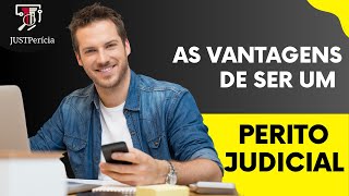 VANTAGENS DE SER UM PERITO JUDICIAL