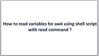 Complete shell scripting | How to read variables for awk command using shell script ?