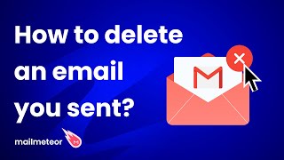 How to delete an email you sent? (in Gmail)