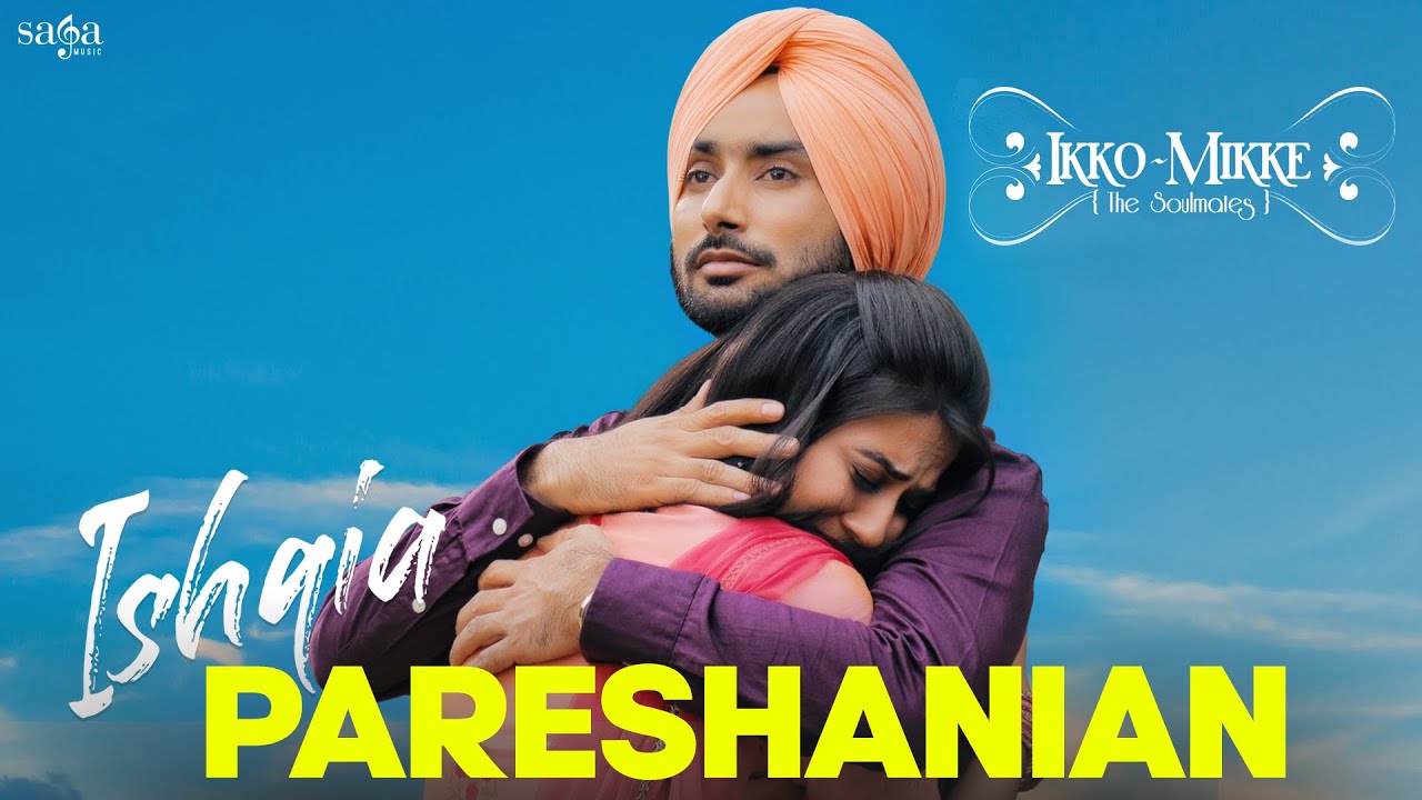 Ishqia Pareshanian Lyrics  | Ikko Mikke | Satinder Sartaaj, Aditi Sharma | Satinder Sartaj | Satinder Sartaj, Beat Minister