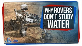 Why Mars Rovers Don't Study Water